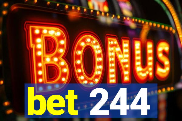 bet 244